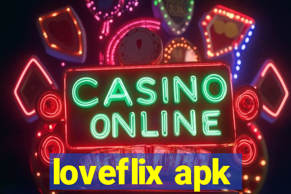 loveflix apk